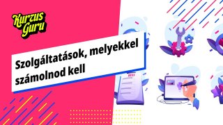 Szolgáltatások, melyekkel számolnod kell