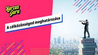 A célközönséged meghatározása