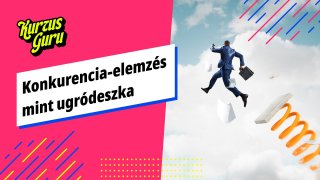 Konkurencia elemzés mint ugródeszka