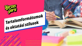Tartalomformátumok és oktatási stílusok