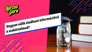 Hogyan válik eladható információvá a szakértelmed?