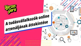 A tudásvállalkozók online arzenáljának áttekintése